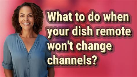 dish remote won't change channels|dish remote won't control tv.